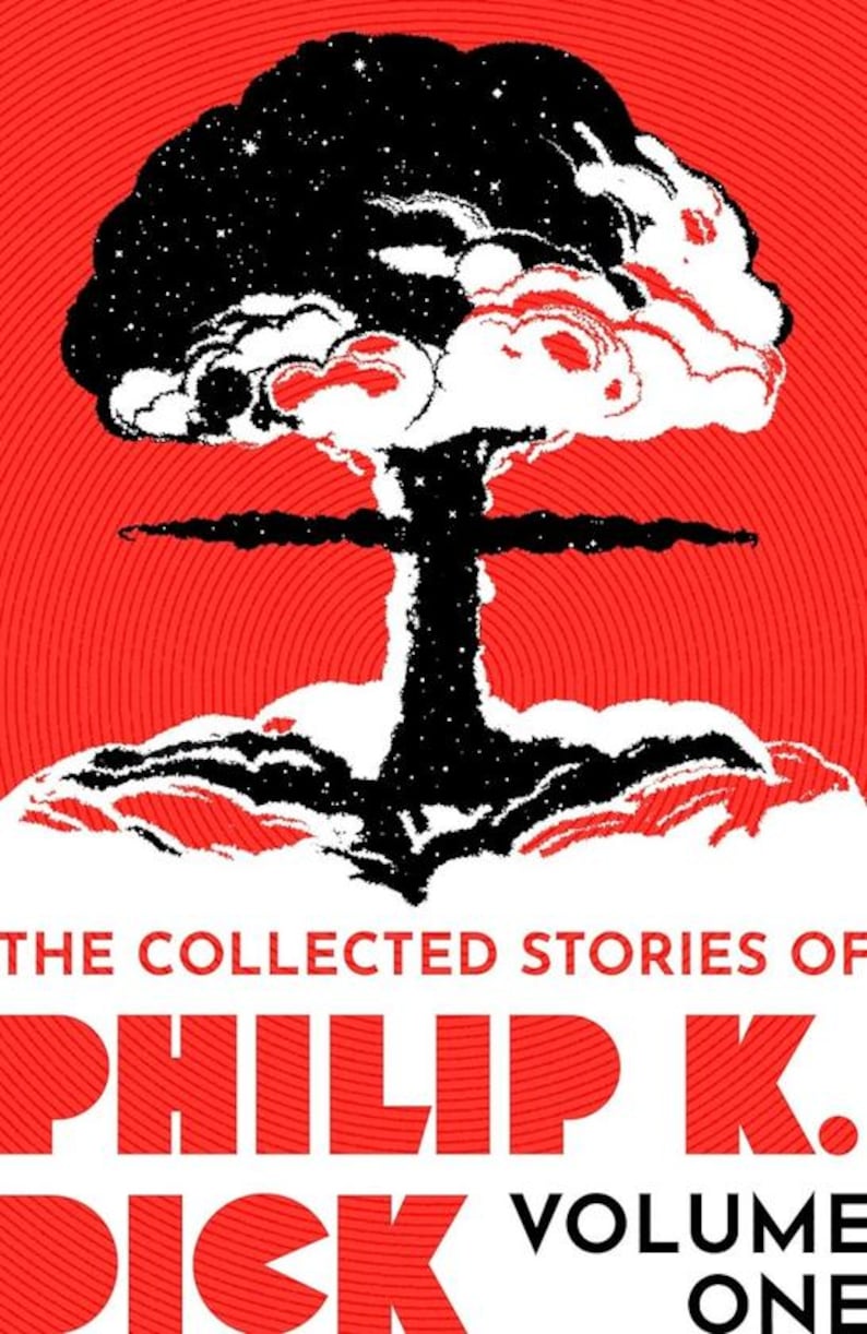 Puede incluir: Portada del libro "The Collected Stories of Philip K. Dick, Volume One". La portada presenta una ilustraci&oacute;n en blanco y negro de una nube en forma de hongo sobre un fondo rojo. El t&iacute;tulo y el nombre del autor son rojos.
