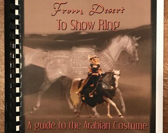 Model Horse ARABIAN COSTUME BOOK by Jennifer Baker Wilson -- From Desert to Show Ring: A Guide to the Arabian Costume