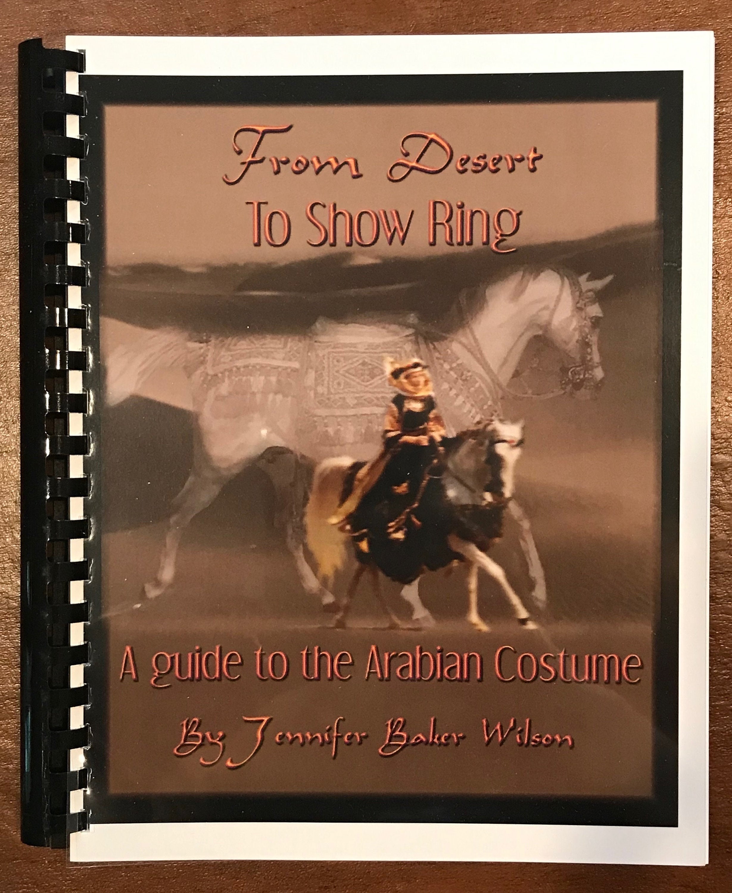 Model Horse ARABIAN COSTUME BOOK by Jennifer Baker Wilson -- From Desert to Show Ring: A Guide to the Arabian Costume