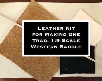 Traditional 1:9 Model Scale Western Saddle LEATHER KIT - Tooling Leather/Skiver Leather/2 Suedes/Leather Lace (for Toy Model Horse)