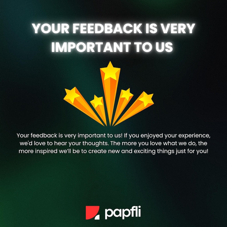 Puede incluir: Gr&aacute;fico con el texto "YOUR FEEDBACK IS VERY IMPORTANT TO US" en blanco. Debajo, un grupo de cinco estrellas amarillas con rayos naranjas. Tambi&eacute;n est&aacute; presente el texto "Your feedback is very important to us!", junto con el logotipo de papfli.