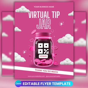 May include: A pink flyer with the text "VIRTUAL TIP JAR" and a graphic of a jar with a QR code and the word "VENMO". The flyer includes floating coins, hearts, and clouds. The bottom of the flyer says "THANK YOU SO MUCH".