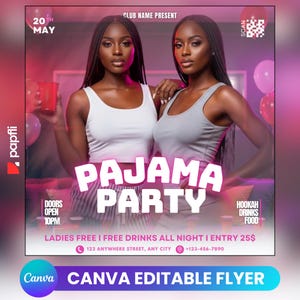 May include: A flyer promoting a pajama party, featuring two women in tank tops. The text "PAJAMA PARTY" is prominently displayed. Additional text includes "DOORS OPEN 10PM", "HOOKAH DRINKS FOOD", and "CANVA EDITABLE FLYER".
