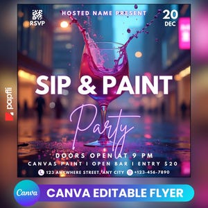 May include: A promotional flyer for a "Sip & Paint Party" with a striking image of a wine glass with a pink liquid splash. The design includes the text "SIP & PAINT Party", event details, and the Canva logo, set against a blurred city backdrop.