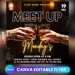 以下が含まれることがあります： 「Meet Up」イベントのプロモーションフライヤー。琥珀色の液体が入ったグラスで乾杯する2つの手。テキストには「Monday's」、「Doors open at 9 PM」、「Ladies Free | Free Drinks All Night」が含まれています。フライヤーは「Canva Editable Flyer」と表示されています。