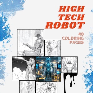 May include: A coloring book cover featuring a black and white illustration of a robot with the text "HIGH TECH ROBOT" and "40 COLORING PAGES" in orange. The cover also includes a black and white illustration of a robot dripping black paint.
