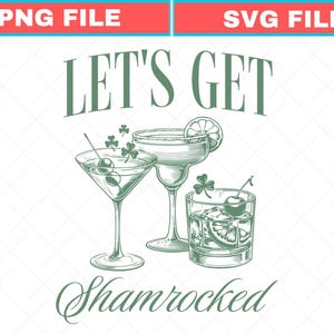 May include: Green graphic with the text "LET'S GET Shamrocked" above three cocktail glasses. A martini, margarita, and old-fashioned are illustrated with garnishes like cherries, olives, and a lime. The design includes shamrocks.
