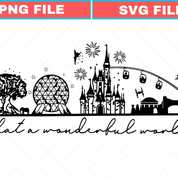 Disneyworld Family Svg, What a Wonderful World Disney Png, Disney World Svg, Epcot Png, Disneyworld Castle