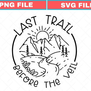 Camping Bachelorette Svg, Last Trail Before Veil Party (PNG SVG)