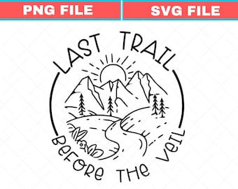 Camping Bachelorette Svg, Last Trail Before Veil Party (PNG SVG)