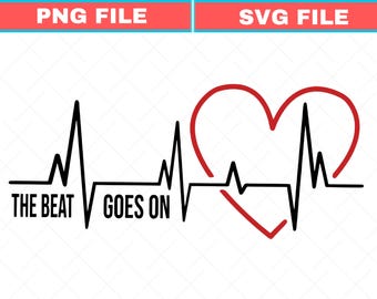Heartbeat SVG, The Beat Goes On, Heart Disease Awareness PNG (Digital Download)