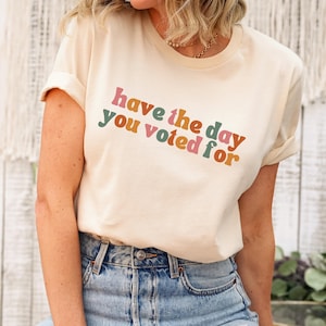 Have The Day You Voted For Funny Quote png & svg, FDT png, Funny Anti Trump Sarcasm Politics png, Liberal Leftist Feminist Activist Fafo png