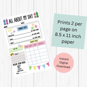 May include: A printable, colorful "All About My Day" daily planner sheet with sections for name, date, meals, diaper times, and notes. Includes text "Prints 2 per page on 8.5 x 11 inch paper" and "Instant Digital Download".