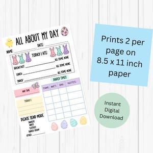 May include: A printable "All About My Day" planner sheet with colorful bunny and chick illustrations. Includes sections for name, date, meals, diaper times, and notes. A blue sticky note states "Prints 2 per page on 8.5 x 11 inch paper."