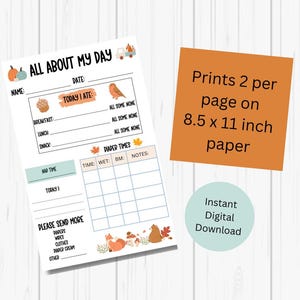 May include: A printable daily planner sheet with the title "ALL ABOUT MY DAY" and sections for name, date, meals, nap time, and diaper changes. Includes fall-themed illustrations of pumpkins, acorns, and a fox. Also includes a note that it prints 2 per page on 8.5 x 11 inch paper.
