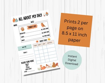 May include: A printable daily planner sheet with the title "ALL ABOUT MY DAY" and sections for name, date, meals, nap time, and diaper changes. Includes fall-themed illustrations of pumpkins, acorns, and a fox. Also includes a note that it prints 2 per page on 8.5 x 11 inch paper.
