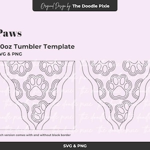 May include: A digital design template for a 20oz tumbler, featuring a paw print pattern. The design is available in SVG and PNG formats, with and without a black border. The text "Paws" is displayed at the top.