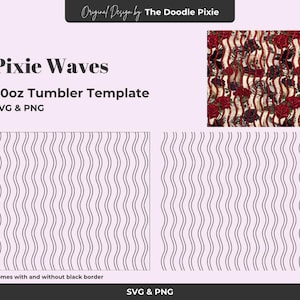 May include: Digital design for a 20oz tumbler, featuring the text "Pixie Waves" and "SVG & PNG". The design includes wavy lines and a floral pattern with red roses. The design is available with and without a black border.