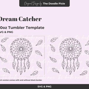 May include: A digital design for a 20oz tumbler featuring a dream catcher and leaves. The design is available in SVG and PNG formats. The text reads "Dream Catcher" and "20oz Tumbler Template". The design is by The Doodle Pixie.