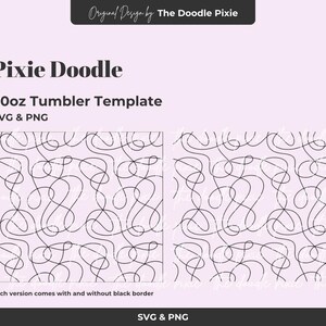 May include: A digital design template for a 20oz tumbler, featuring a repeating pattern of black, abstract lines on a light pink background. The text "Pixie Doodle" and "SVG & PNG" are also visible.