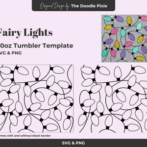 May include: A digital design for a 20oz tumbler featuring a fairy lights theme. The design includes colorful string lights with glitter accents, and a black and white outline version. Text reads "Fairy Lights" and "SVG & PNG".