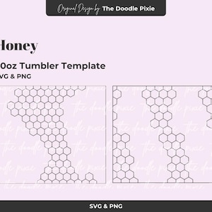 May include: A digital design template for a 20oz tumbler, featuring a honeycomb pattern. The design is available in SVG and PNG formats. The text "Honey" is displayed at the top, with "Original Design by The Doodle Pixie" above it.