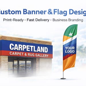 May include: Image of a banner and flag design service. The image shows a building with a sign that says "CARPETLAND" and a colorful flag with the text "YOUR LOGO". The text "Custom Banner & Flag Design" is at the top.