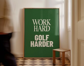 Golf Print, Golf Poster, Golf Geschenke für ihn, Golf Kunst, Golf Wandkunst, Golf Drucke, Golf Dekor, Golf Kunstwerk, Work Hard Golf Harder Download