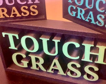 Touch Grass Sign – Hand Painted 3D Printed Desk Decor