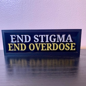 End stigma end overdose Sign - Harm Reduction Desk Sign - Overdose Awareness - Recovery Decor - Addiction Advocacy Gift - Hand-Painted
