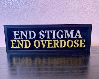 End stigma end overdose Sign - Harm Reduction Desk Sign - Overdose Awareness - Recovery Decor - Addiction Advocacy Gift - Hand-Painted