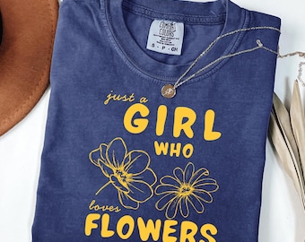 Wildflower Shirt, Just a Girl Who Loves Flowers Tee, Minimal Botanical Comfort Colors Shirt, Vintage Floral Tee