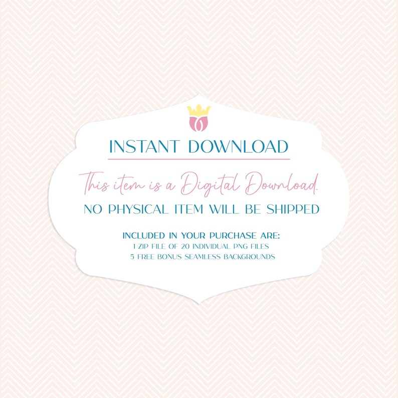 Puede incluir: Un rect&aacute;ngulo blanco con esquinas redondeadas y un borde turquesa. El texto "INSTANT DOWNLOAD" est&aacute; en turquesa, y el texto "This item is a Digital Download. NO PHYSICAL ITEM WILL BE SHIPPED" est&aacute; en turquesa. El texto "INCLUDED IN YOUR PURCHASE ARE: 1 ZIP FILE OF 20 INDIVIDUAL PNG FILES 5 FREE BONUS SEAMLESS BACKGROUNDS" est&aacute; en turquesa.