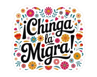 Protest Stickers, Political Decals, Resistance Bumper Sticker, Activist Laptop Sticker, Anti-ICE Car Decal, Chinga la Migra Sticker