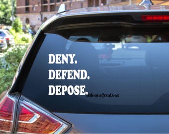 Deny. Defend. Depose. Vinyl Waterproof Decal Sticker | Political, Activist, Reform, People Over Profit