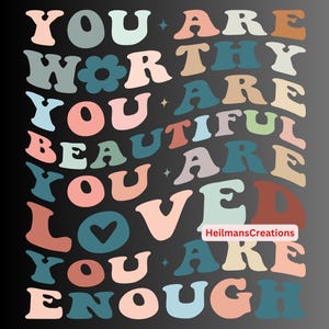 Je bent het waard, je bent mooi, er wordt van je gehouden, je bent genoeg. SVG .png-bestanden| SVG, snijbestand, silhouet, Cricut, sublimatie, geestelijke gezondheid