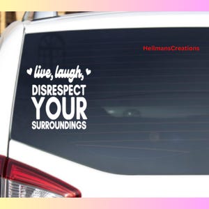 Live Laugh Disrespect Your Surroundings Vinyl Wodoodporna naklejka | Witchy, Goth, Metal, Muzyka, Metalcore, Słodki, Gotycki, Hardcore, Rawr Naklejka