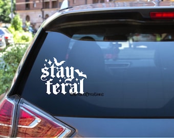 Stay Feral Vinyl Waterproof Decal Sticker | Spooky, Goth, Witchy Feral AF, Humor, Witch