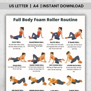 May include: A full-body foam roller routine guide with illustrations and instructions for various exercises. The guide includes exercises for the calves, hamstrings, glutes, IT band, quads, inner thighs, hip flexors, lower back, mid-back, upper back, lats, and chest. The text at the top says "US LETTER | A4 | INSTANT DOWNLOAD".