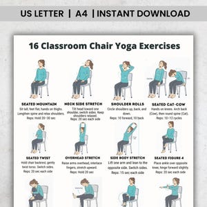 May include: A white poster with the text "US LETTER | A4 | INSTANT DOWNLOAD" at the top. Below, it reads "16 Classroom Chair Yoga Exercises." The poster illustrates various yoga poses that can be done while seated in a chair, with instructions.