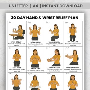 May include: A printable 30-day hand and wrist relief plan. The plan includes illustrations and instructions for exercises such as wrist circles, finger spreads, thumb stretches, and palm presses. The text at the top reads "US LETTER | A4 | INSTANT DOWNLOAD."