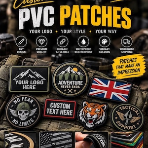 May include: A collection of custom PVC patches featuring various designs including a mountain landscape, a Union Jack flag, a tiger face, a skull with a helmet, and tactical symbols. The patches display text such as YOUR LOGO HERE, ADVENTURE NEVER ENDS, and CUSTOM TEXT HERE.