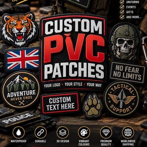 May include: A collection of custom PVC patches featuring various designs including a tiger face, a British flag, a skull in a tactical helmet, and mountain landscapes. The central text reads CUSTOM PVC PATCHES, YOUR LOGO, YOUR STYLE, YOUR WAY.