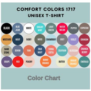 May include: A color chart for Comfort Colors 1717 unisex t-shirts. The chart displays a variety of colors, including black, white, red, and blue, arranged in circular swatches. The text "Color Chart" is at the bottom.
