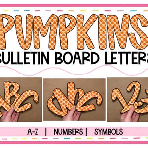 May include: A set of bulletin board letters and numbers featuring an orange pumpkin pattern. The text PUMPKINS BULLETIN BOARD LETTERS is displayed at the top, with A-Z, NUMBERS, and SYMBOLS listed at the bottom. Examples show A, B, C, a, b, c, 1, 2, 3.