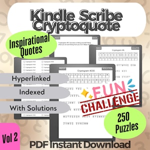 May include: A digital download for 250 inspirational quote cryptograms. The cover features a gray and white design with the text "Kindle Scribe Cryptoquote" and "Inspirational Quotes". The text "Hyperlinked Indexed With Solutions" is also included. The cover also features a red and white stamp with the text "FUN CHALLENGE".