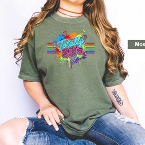 Comfort Colors® T-Shirt, Totally 80's Shirt, Retro 80's Shirt, Colorful Neon 80's Tee, 80's Party Shirt, Vintage 1980's Tee, 80's Gitf image 3
