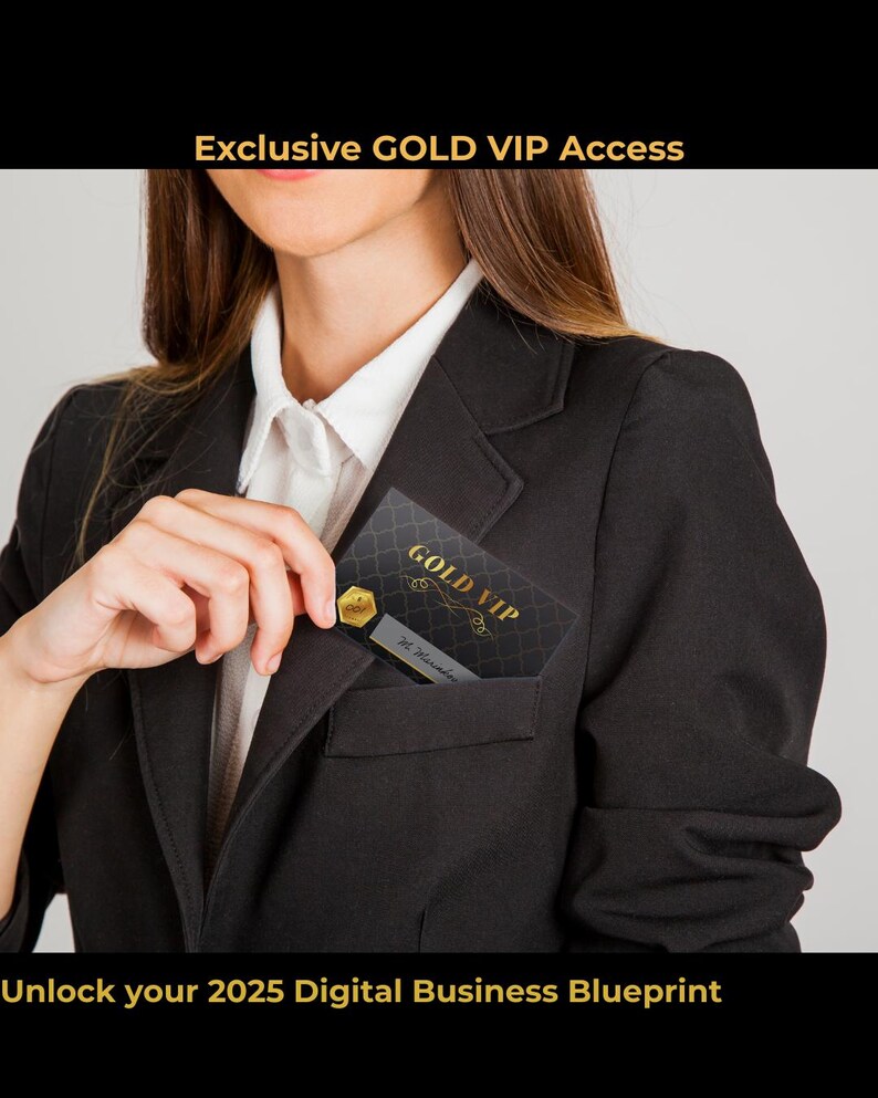 K&ouml;nnte beinhalten: Ein schwarzer Anzug mit einem wei&szlig;en Hemd. Eine goldene und schwarze VIP-Karte befindet sich in der Tasche. Die Karte tr&auml;gt die Aufschrift "GOLD VIP" und ein goldenes Sechseck. Der Text oben lautet "Exclusive GOLD VIP Access" und unten "Unlock your 2025 Digital Business Blueprint."