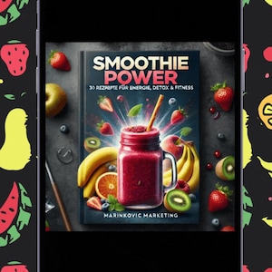 Smoothie Power – 30 Rezepte für Detox,  Abnehmen & Energie | Gesunde Ernährung Fitness | E-Book