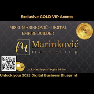 K&ouml;nnte beinhalten: Eine Werbegrafik in Schwarz und Gold mit dem Text "Exclusive GOLD VIP Access" und "Unlock your 2025 Digital Business Blueprint." Die Grafik enth&auml;lt den Namen "Misel Marinković" und die Worte "Digital Empire Builder".
